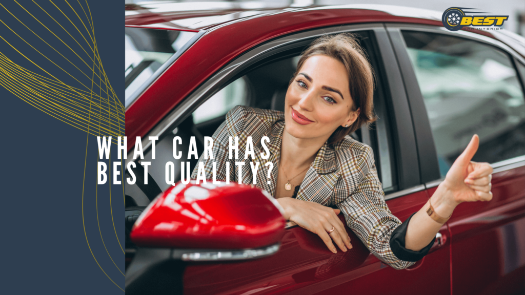 What car has best quality?